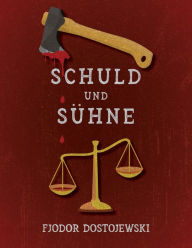 Title: Schuld und Sühne (Verbrechen und Strafe), Author: Fjodor Dostojewski