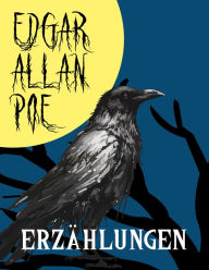 Title: Edgar Alan Poe: Erzählungen (Das verräterische Herz, Der Untergang des Hauses Usher, Die Grube und das Pendel, Die Maske des Roten Todes, Der Doppelmord in der Rue Morgue, Das Fass Amontillado,.), Author: Edgar Allan Poe