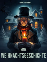 Title: Eine Weihnachtsgeschichte (A Christmas Carol), Author: Charles Dickens