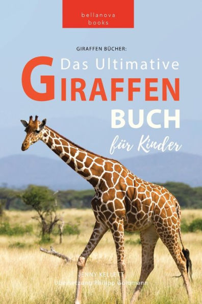 Giraffen Bücher Das Ultimative Giraffen-Buch für Kinder: 100+ erstaunliche Fakten über Giraffen, Fotos, Quiz und Mehr