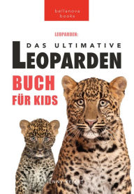 Title: Leoparden Das Ultimative Leoparden-buch für Kids: 100+ unglaubliche Fakten über Leoparden, Fotos, Quiz und mehr, Author: Jenny Kellett