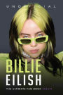 Billie Eilish: The Ultimate Fan Book 2023/4:100+ Billie Eilish Facts, Photos, Quiz + More
