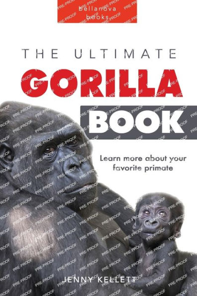 Gorillas: The Ultimate Gorilla Book for Kids:100+ Amazing Gorilla Facts, Photos, Quiz + More