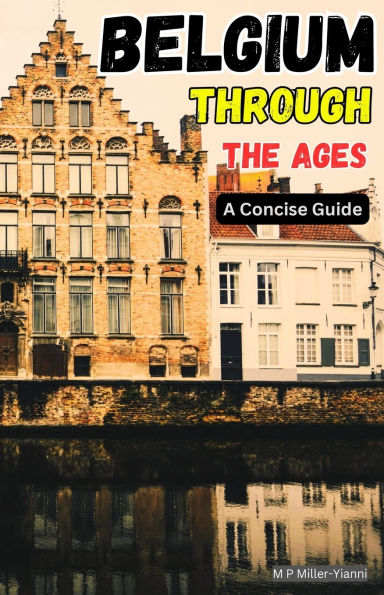 Belgium Through the Ages: A Concise Guide