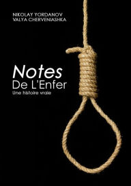 Title: Notes De L'enfer: Une historie vraie, Author: Nikolay Yordanov