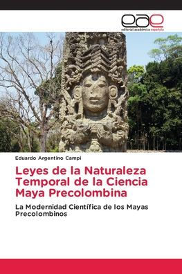 Leyes de la Naturaleza Temporal de la Ciencia Maya Precolombina