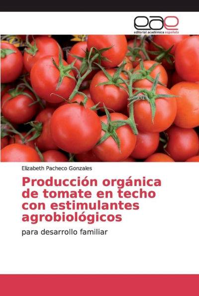 Producción orgánica de tomate en techo con estimulantes agrobiológicos