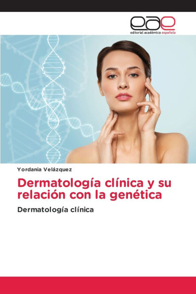 Dermatologï¿½a clï¿½nica y su relaciï¿½n con la genï¿½tica