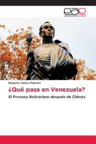Title: ï¿½Quï¿½ pasa en Venezuela?, Author: Roberto Carlos Palacios