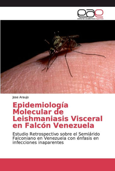 Epidemiología Molecular de Leishmaniasis Visceral en Falcón Venezuela