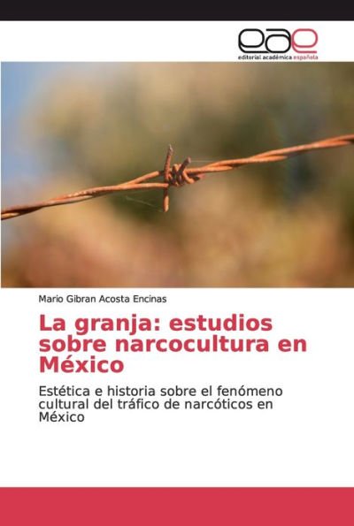 La granja: estudios sobre narcocultura en México