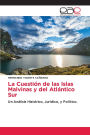 La Cuestiï¿½n de las Islas Malvinas y del Atlï¿½ntico Sur