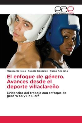 El enfoque de gï¿½nero. Avances desde el deporte villaclareï¿½o