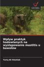 Wplyw praktyk hodowlanych na występowanie mastitis u bawolÃ¯Â¿Â½w