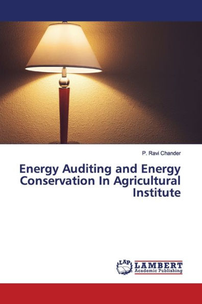 Energy Auditing and Energy Conservation In Agricultural Institute