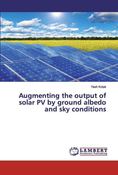 Augmenting the output of solar PV by ground albedo and sky conditions