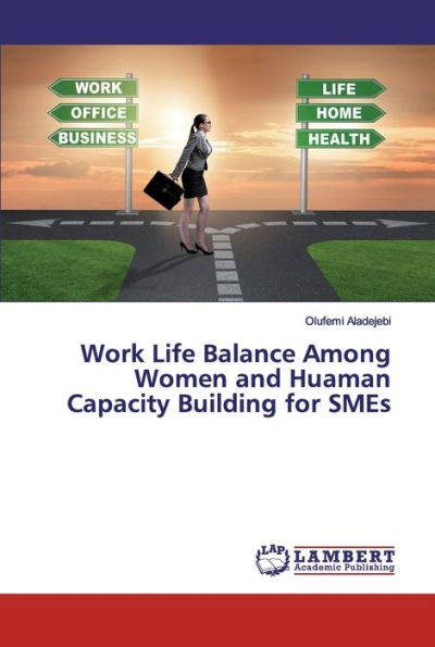 Work Life Balance Among Women and Huaman Capacity Building for SMEs