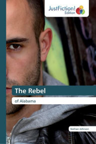 Title: The Rebel, Author: Nathan Johnson