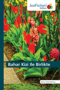 Title: Bahar Kizi Ile Birlikte, Author: Berna Semenderova