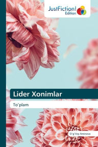 Title: Lider Xonimlar, Author: O?g?iloy Aminova