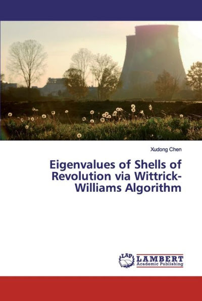 Eigenvalues of Shells of Revolution via Wittrick-Williams Algorithm