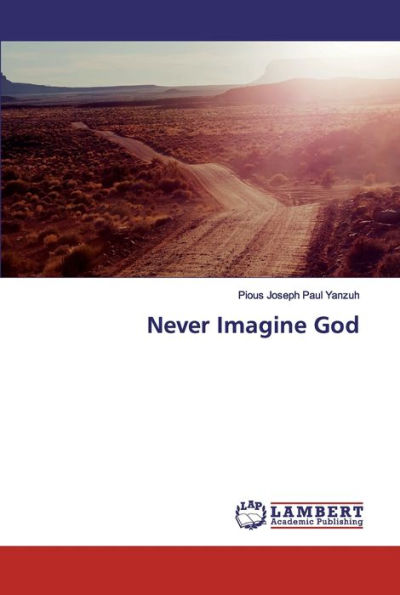 Never Imagine God
