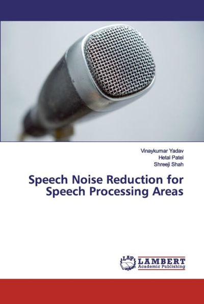 Speech Noise Reduction for Speech Processing Areas