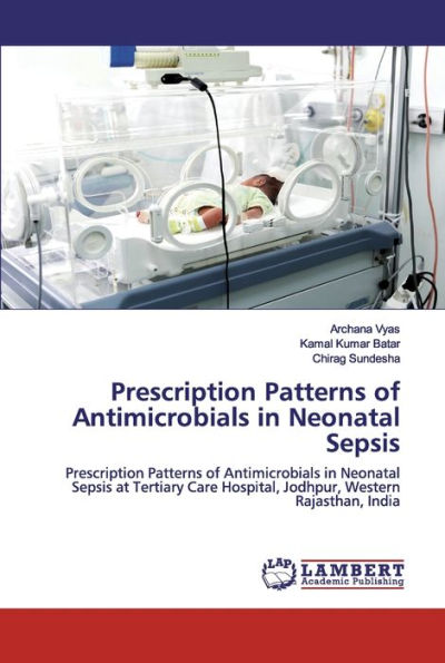 Prescription Patterns of Antimicrobials in Neonatal Sepsis