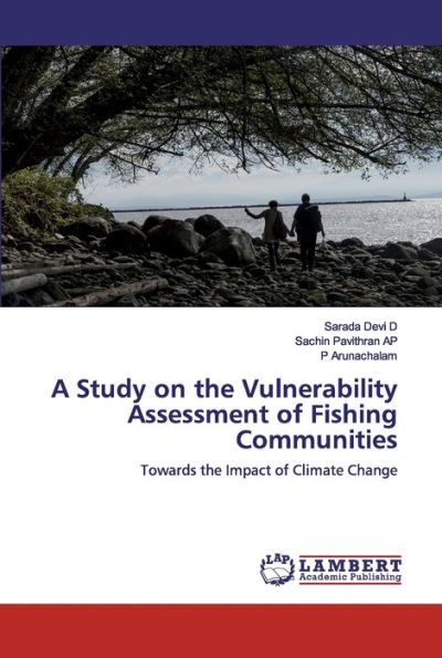 A Study on the Vulnerability Assessment of Fishing Communities