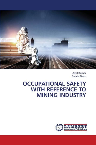 OCCUPATIONAL SAFETY WITH REFERENCE TO MINING INDUSTRY