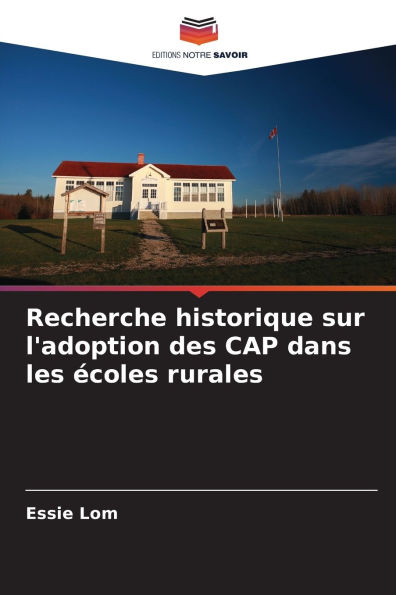 Recherche historique sur l'adoption des CAP dans les ï¿½coles rurales