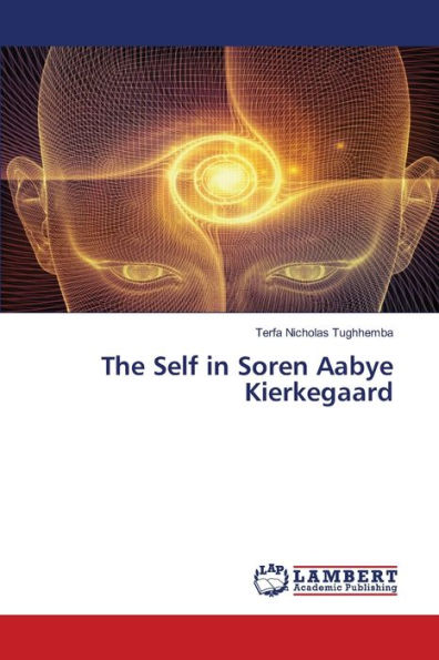 The Self in Soren Aabye Kierkegaard