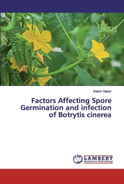 Factors Affecting Spore Germination and infection of Botrytis cinerea