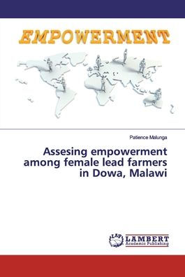Assesing empowerment among female lead farmers in Dowa, Malawi