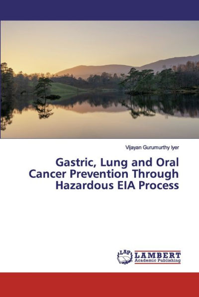 Gastric, Lung and Oral Cancer Prevention Through Hazardous EIA Process
