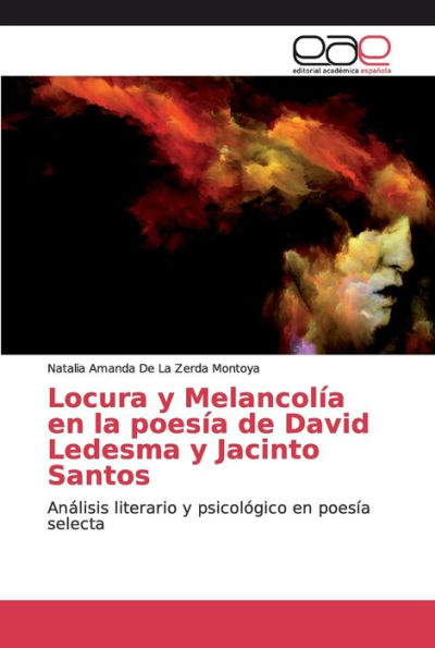 Locura y Melancolía en la poesía de David Ledesma y Jacinto Santos