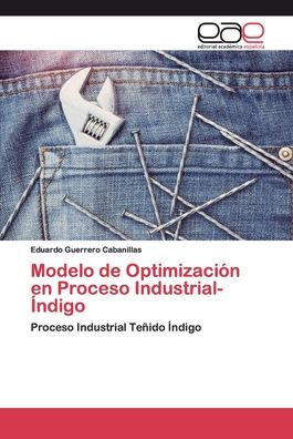 Modelo de Optimización en Proceso Industrial-Índigo