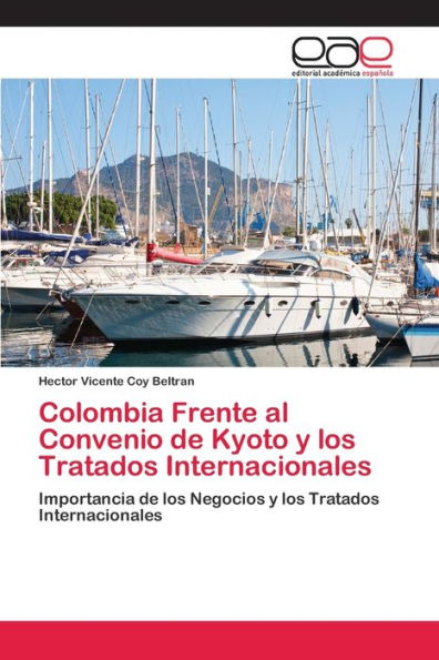 Colombia Frente al Convenio de Kyoto y los Tratados Internacionales