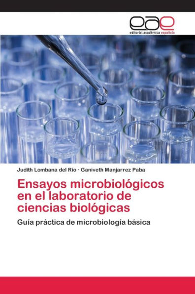 Ensayos microbiológicos en el laboratorio de ciencias biológicas