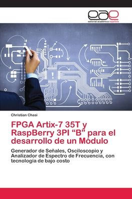 FPGA Artix-7 35T y RaspBerry 3PI "B" para el desarrollo de un Módulo
