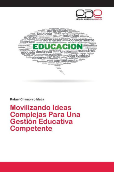 Movilizando Ideas Complejas Para Una Gestión Educativa Competente