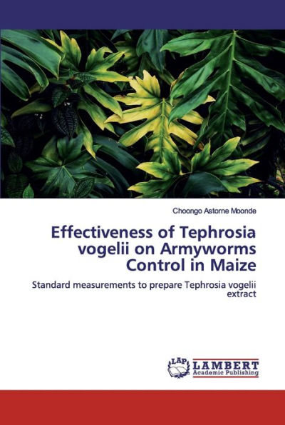Effectiveness of Tephrosia vogelii on Armyworms Control in Maize