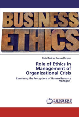ethics crisis organizational role management wishlist