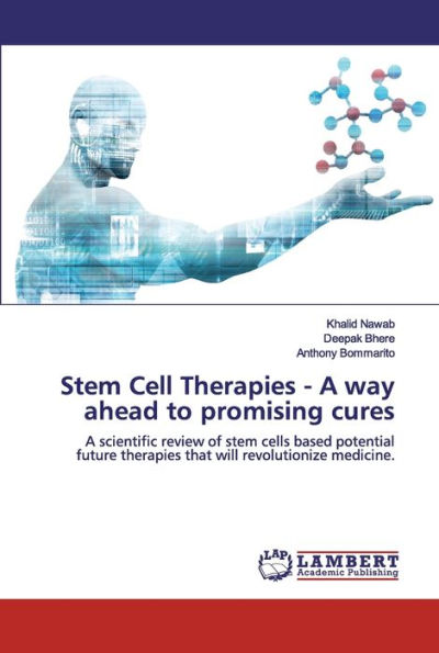 Stem Cell Therapies - A way ahead to promising cures