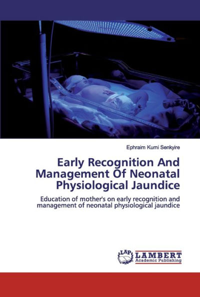 Early Recognition And Management Of Neonatal Physiological Jaundice