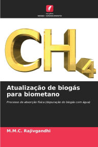 Title: AtualizaÃ¯Â¿Â½Ã¯Â¿Â½o de biogÃ¯Â¿Â½s para biometano, Author: M M C Rajivgandhi