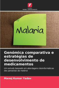 Title: GenÃ¯Â¿Â½mica comparativa e estratÃ¯Â¿Â½gias de desenvolvimento de medicamentos, Author: Manoj Kumar Yadav