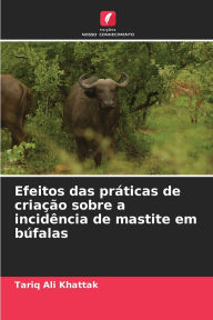 Title: Efeitos das prÃ¯Â¿Â½ticas de criaÃ¯Â¿Â½Ã¯Â¿Â½o sobre a incidÃ¯Â¿Â½ncia de mastite em bÃ¯Â¿Â½falas, Author: Tariq Ali Khattak