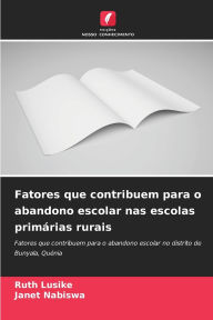 Title: Fatores que contribuem para o abandono escolar nas escolas primÃ¯Â¿Â½rias rurais, Author: Ruth Lusike