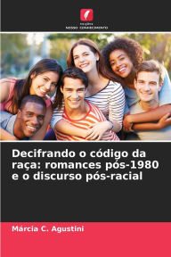 Title: Decifrando o cÃ¯Â¿Â½digo da raÃ¯Â¿Â½a: romances pÃ¯Â¿Â½s-1980 e o discurso pÃ¯Â¿Â½s-racial, Author: MÃÂÂrcia C Agustini